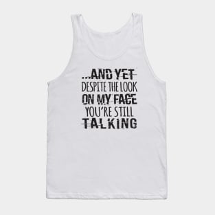 You're Still Talking Tank Top